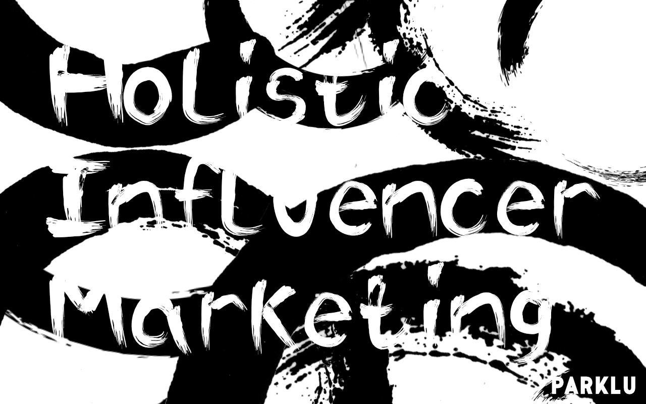 The Most Cost-Effective Influencer Marketing is a Holistic Strategy